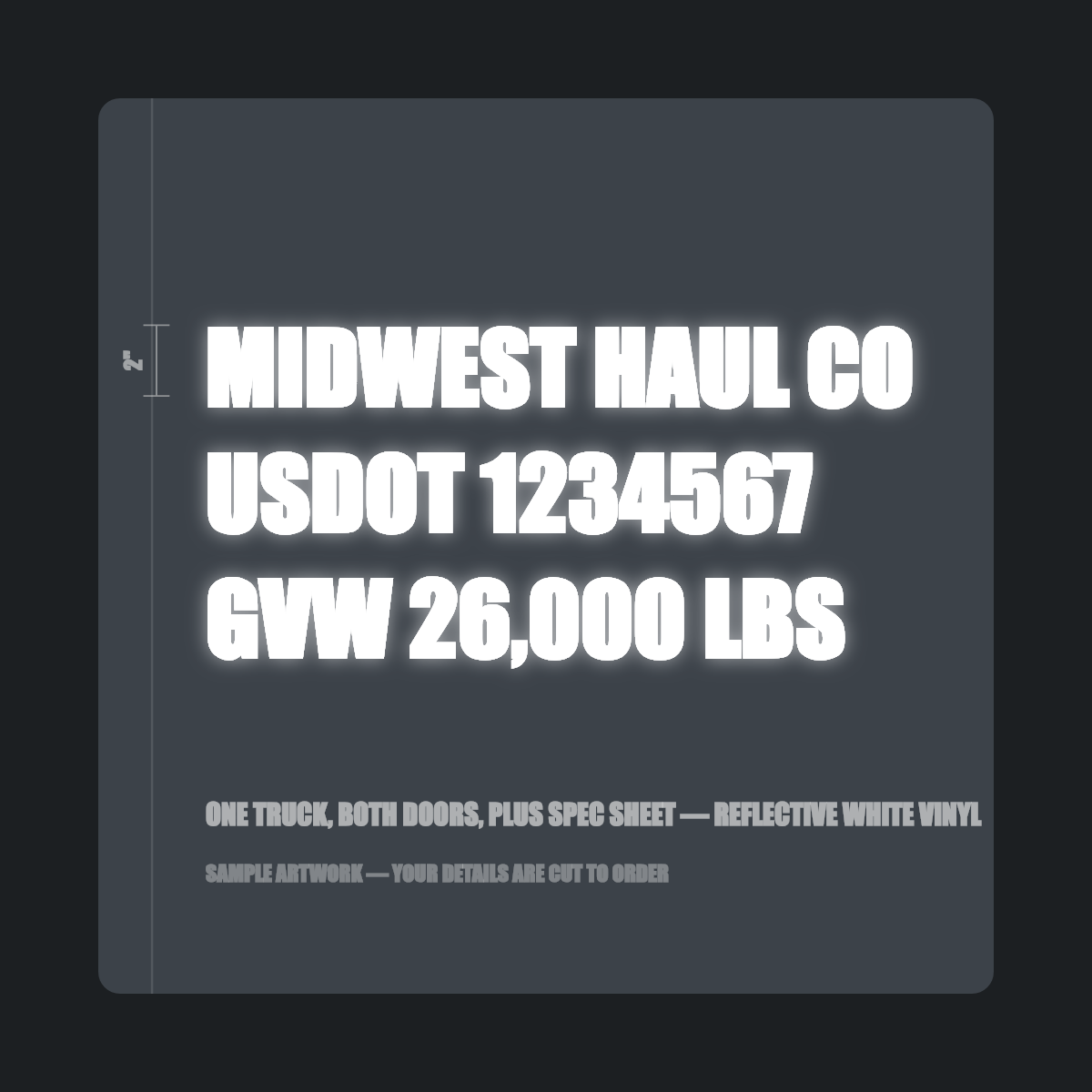 One truck, both doors, plus spec sheet — "MIDWEST HAUL CO, USDOT 1234567, GVW 26,000 LBS" cut in reflective white vinyl on a dark truck door panel