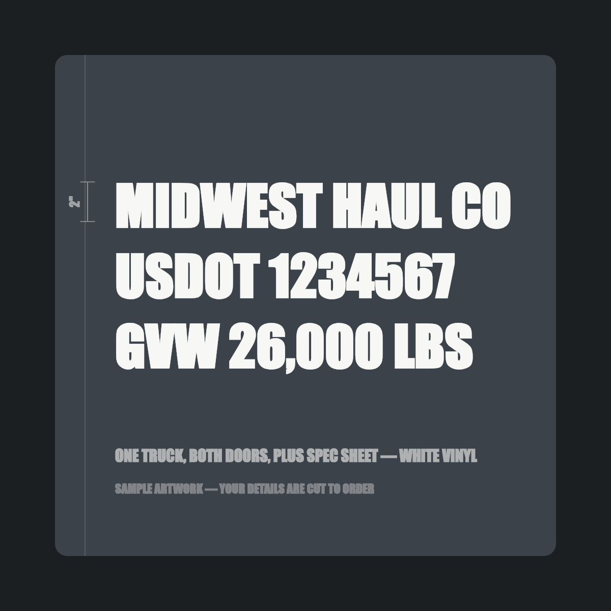 One truck, both doors, plus spec sheet — "MIDWEST HAUL CO, USDOT 1234567, GVW 26,000 LBS" cut in white vinyl on a dark truck door panel