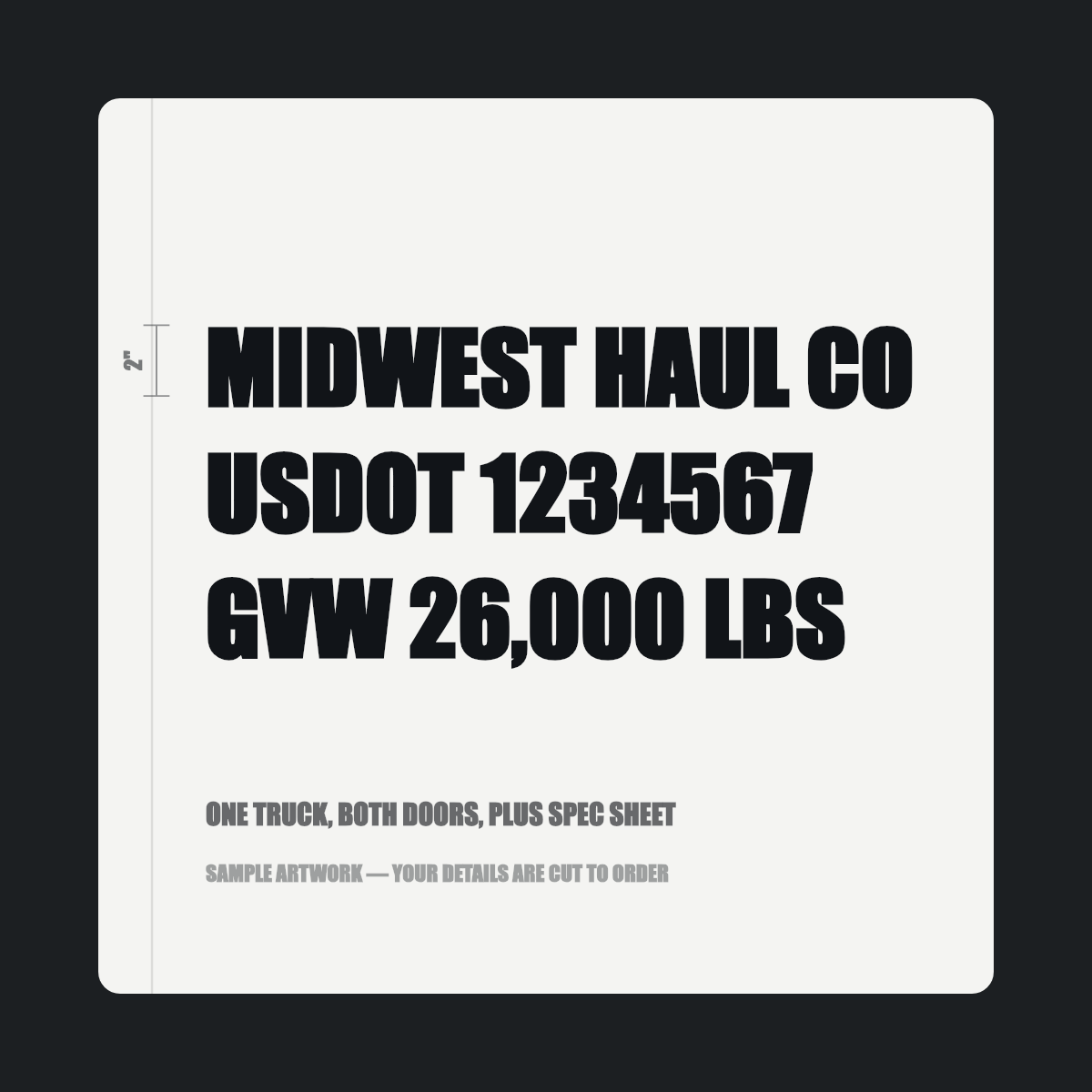 One truck, both doors, plus spec sheet — "MIDWEST HAUL CO, USDOT 1234567, GVW 26,000 LBS" cut in black vinyl on a white truck door panel