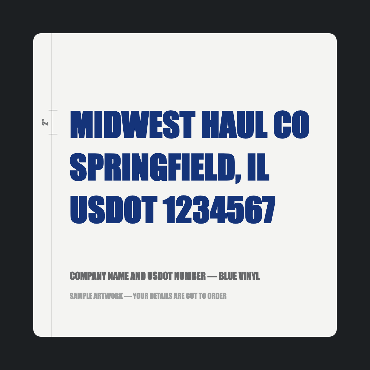 Company name and USDOT number — "MIDWEST HAUL CO, SPRINGFIELD, IL, USDOT 1234567" cut in blue vinyl on a white truck door panel